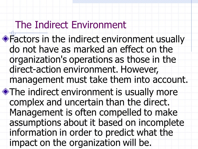 The Indirect Environment Factors in the indirect environment usually do not have as marked